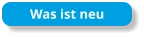 Was ist neu