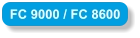 FC 9000 / FC 8600